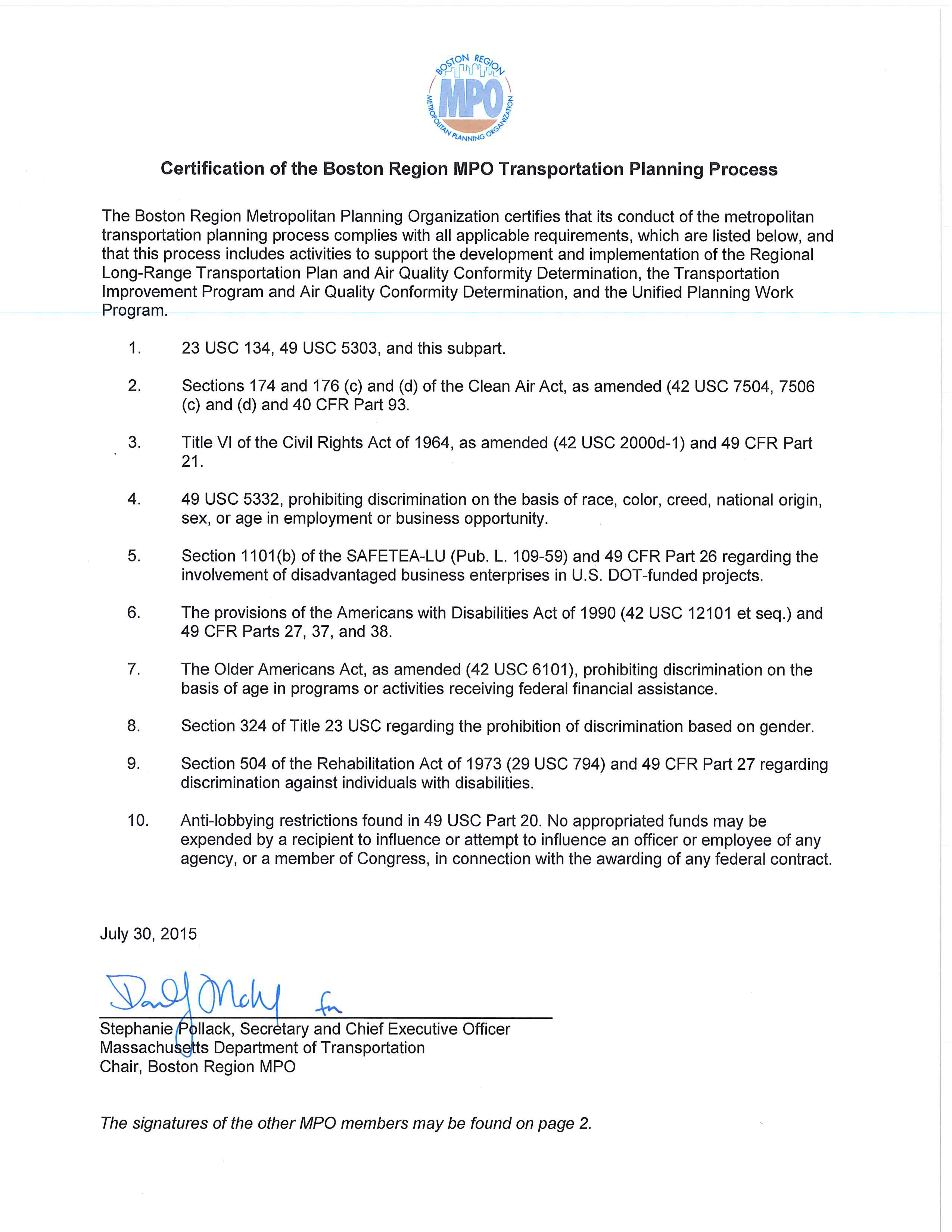 Boston Region MPO Self Certification Statement–July 30, 2015
This is the MPO’s self-certification statement regarding the federal requirements for the metropolitan transportation planning process. It has been signed by MPO members (except for the South Shore Coalition and Massport representatives).